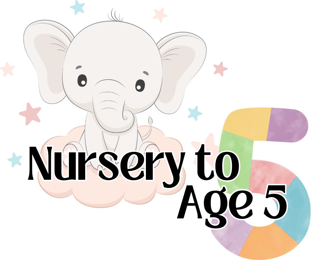 Nursery to Age 5
