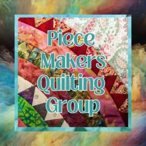 Piece Makers Quilting Group